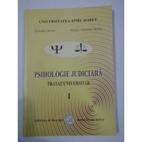 PSIHOLOGIE  JUDICIARA  Tratat  universitar I  - Tudorel  BUTOI,   Ioana-Teodora  BUTOI
